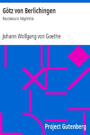 [Gutenberg 45145] • Götz von Berlichingen / Rautakoura. Näytelmä